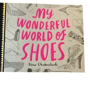 My Wonderful World of Shoes by Nina Chakrabarti Designer Shoe Coloring Book